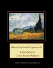 Wheat Field with Cypresses II : Van Gogh Cross Stitch Pattern - Book