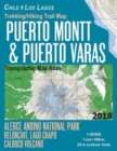 Trekking/Hiking Trail Map Puerto Montt & Puerto Varas Alerce Andino National Park Reloncavi, Lago Chapo, Calbuco Volcano Chile Los Lagos Topographic Map Atlas 1 : 50000: Trails, Hikes & Walks - Book