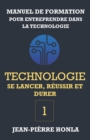 Technologie - se Lancer, Reussir et Durer - Vol 1 : Manuel de formation pour entreprendre dans la Technologie - Book