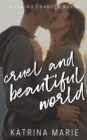 Cruel and Beautiful World - Book