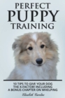 Perfect Puppy Training : 10 tips to give your dog the X-factor! Including a Bonus chapter on Whelping. - Book