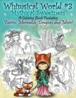 Whimsical World #3 Coloring Book - Mythical Sweetness : Fairies, Mermaids, Dragons and More! - Book
