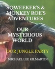 Sqweekers & Monkey Roe Our Adventures : Our Mysterious World - Book