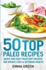 50 Top Paleo Recipes : Quick and Easy Paleo Diet Recipes for Weight Loss and Optimum Health - Book