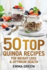 50 Top Quinoa Recipes : For Weight Loss and Optimum Health - Book