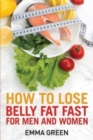 How to Lose Belly Fat Fast : For Men and Women - Book