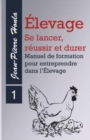Elevage - se Lancer, Reussir et Durer - Vol 1 : Manuel de formation pour entreprendre dans l'Elevage - Book