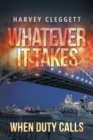 Whatever It Takes : When Duty Calls - Book