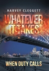 Whatever It Takes : When Duty Calls - Book