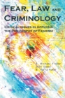 Fear, Law and Criminology : Critical Issues in Applying the Philosophy of Fearism - Book