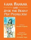 Lana Banana and Josie the Deadly Pet Protector - Book