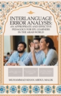 Interlanguage Error Analysis: an Appropriate and Effective Pedagogy for Efl Learners in the Arab World - eBook