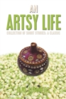 An Artsy Life : Collection of Short Stories: A Classic - Book