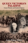 Queen Victoria'S Paladins : Garnet Wolseley and Frederick Roberts - Book