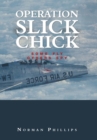 Operation Slick Chick : Some Fly Others Spy - Book