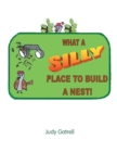 What a Silly Place to Build a Nest - Book