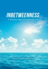 Inbetweenness : A Meditative Approach to Everyday Life - Book