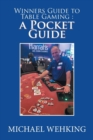Winners Guide to Table Gaming : A Pocket Guide - Book