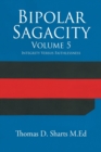 Bipolar Sagacity Volume 5 : Integrity Versus Faithlessness - Book
