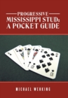 Progressive Mississippi Stud : A Pocket Guide - Book