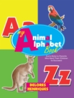 My Animal Alphabet Book : And a Note to Parents Who Want Their Children to Succeed - eBook