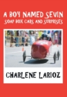 A Boy Named Sevin Soap Box Cars and Surprises - Book