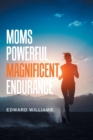 Moms Powerful Magnificent Endurance - Book