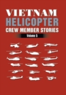 Vietnam Helicopter Crew Member Stories : Volume 5 - Book