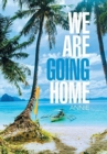 We Are Going Home - Book