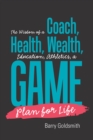 The Wisdom of a Coach: Health, Wealth, Education, Athletics, a Game Plan for Life - eBook