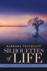 Silhouettes of Life : Poems of Inspiration and Love - Book