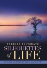 Silhouettes of Life : Poems of Inspiration and Love - Book