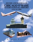 History and Pictorial of Chicago O'Hare International Airport (1976 to 1996) - Book
