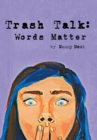 Trash Talk : Words Matter - Book