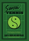 Sensei Tennis : Martial Arts (And More!) in the Mastery of Tennis - Book