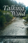 Talking to the Wind - Book