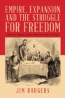 Empire, Expansion and the Struggle for Freedom : American Political Culture at the Time of the Civil War - Book