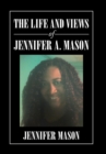 The Life and Views of Jennifer A. Mason - Book