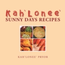 Kah'Lonee' Sunny Days Recipes - eBook