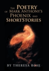 The Poetry of Mark Anthony's Phoenix and Short Stories - Book