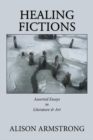 Healing Fictions : Assorted Essays on Literature & Art - Book