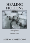 Healing Fictions : Assorted Essays on Literature & Art - Book