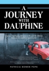A Journey with Dauphine : A Spouses Challenging Adventure to Be with Her Military Husband, the Likelihood Questionable! - Book
