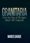 Granitaria : From the Files of Fbi Agent Allison "Alli" Chapman - Book