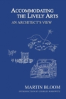 Accommodating the Lively Arts : An Architect's View - Book