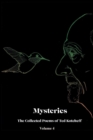 Mysteries : The Collected Poems of Ted Kotcheff-Volume 4 - Book