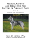Medical, Genetic and Behavioral Risk Factors of Purebred Dogs Working and Terrier Breeds : Volume 2 - Book