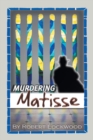 Murdering Matisse - Book