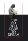 So You Dare to Dream - Book