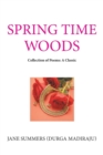Spring Time Woods : Collection of Poems: A Classic - Book